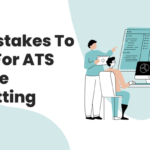 Top Mistakes To Avoid For ATS Resume Formatting